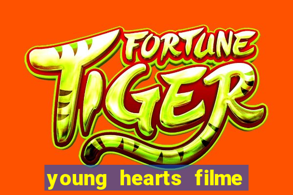 young hearts filme completo dublado